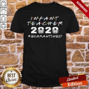 Galaxyngo Infant Teacher 2020 Quarantined Funny Infant Toddler Specialist Class Of 2020 For TShirt