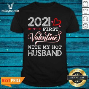Lovely 2021 First Valentine With My Hot Husband Couple Shirt
