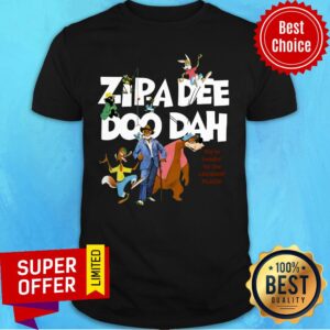 Zipa Dee Doo Dah We’er Headin’ For The Laughin’ Place Shirt