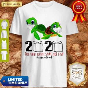 Turtle 2020 The Year When Shit Got Real Quarantined Coronavirus Shirt