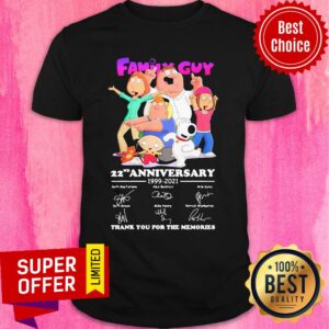 Family Guy 22nd Anniversary 1999 2021 Thank You For The Memories Shirt