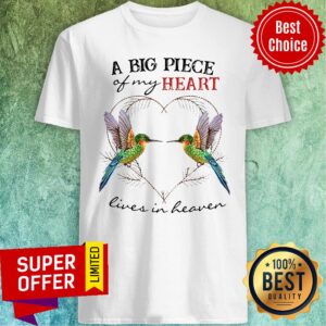 A Big Piece Of My Heart Lives In Heaven Shirt