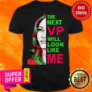 The Next Vp Will Look Like Me Kamala Harris Aka Shirt