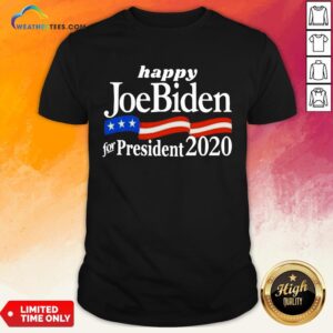 Feel Happy Joe Biden For President 2020 American Flag Shirt