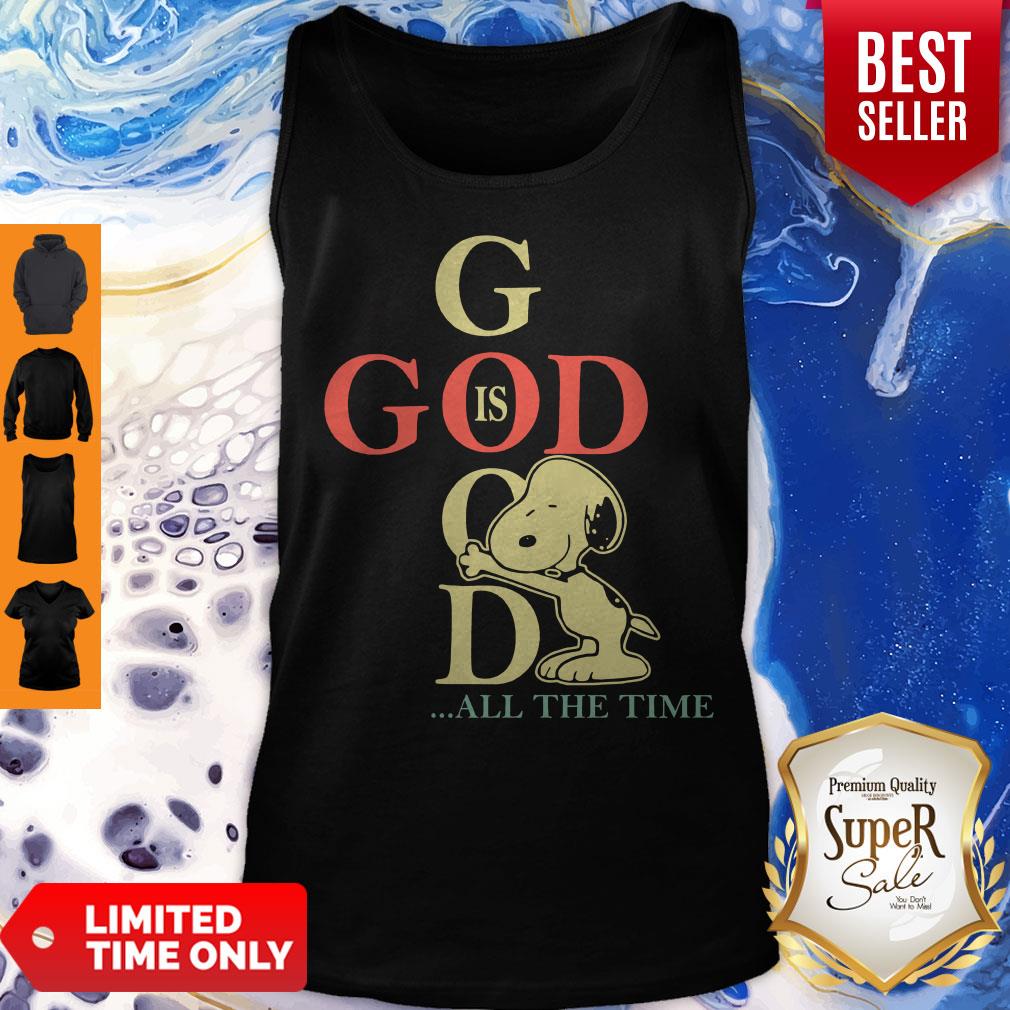 Original God Is Good Snoopy All The Time Shirt