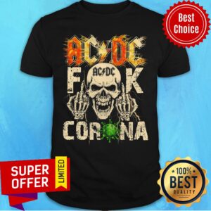 Nice Skull AcDc Fuck Corona Shirt