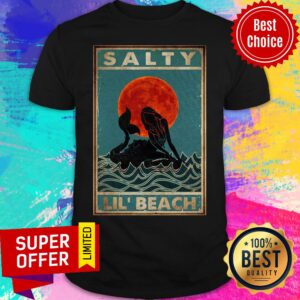 Nice Salty Lil' Beach Mermaid Vertical Shirt