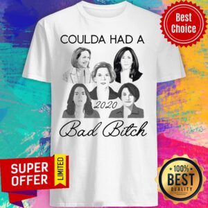 Premium Coulda Had A 2020 Bad Bitch Shirt