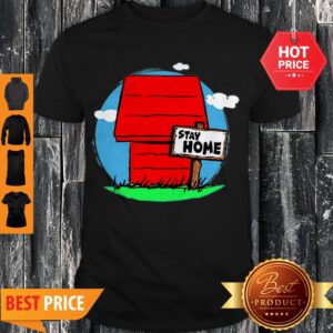 Stay Home Home Of Snoopy Shirt