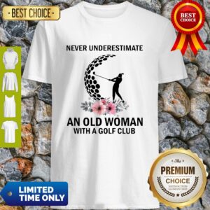 Never Underestimate An Old Woman With A Golf Club Flowers Shirt