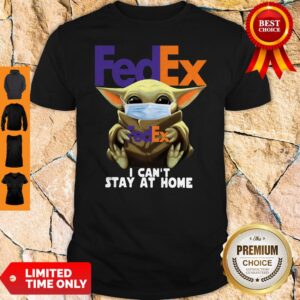 Star Wars Baby Yoda Face Mask Hug FedEx I Can’t Stay At Home Shirt