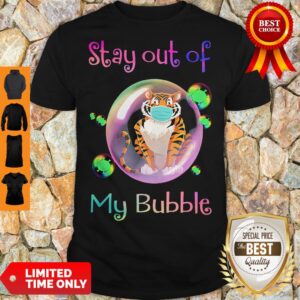 Official Tiger Wear Mask Stay Out Of My Bubble Coronavirus shirt