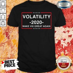 Happy Volatility 2020 Make Vix Great Again Shirt