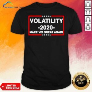 Beautiful Volatility 2020 Make Vix Great Again Shirt