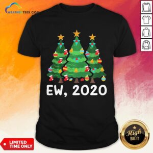 Good Ew 2020 Funny Christmas Pajama For Family Shirt