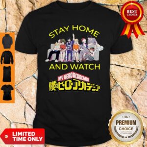 Official Stay Home And Watch My Hero Academia The Movie Shirt