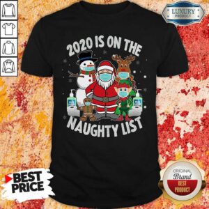 Happy 2020 Is On The Naughty List Santa And Friends Wearing Mask Christmas Shirt