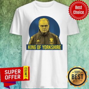 Marcelo Bielsa King Of Yorkshire Shirt