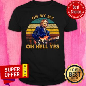 Funny Oh My My Oh Hell Yes Retro Tom Tees Petty Guitar Shirt