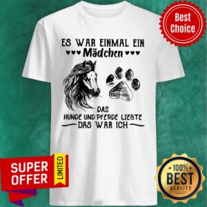 Horse And Paw Dog Es War Einmal Ein Madchen Das Hunde Und Pferde Liebte Shirt