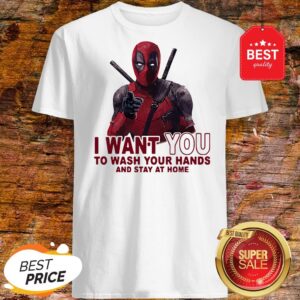 Deadpool I Want You To Wash Your Hands And Stay At Home Coronavirus Shirt