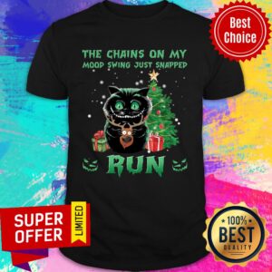 Black Cat The Chains On My Mood Swing Just Snapped Run Christmas Shirt
