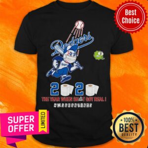 Los Angeles Dodgers 2020 The Year When Shit Got Real #quarantined Shirt