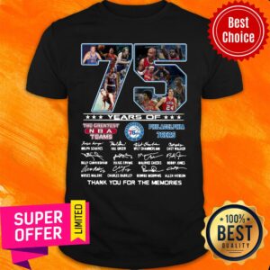 Top 75 Years Of The Greatest NBA Teams Philadelphia 76Ers Signatures Shirt
