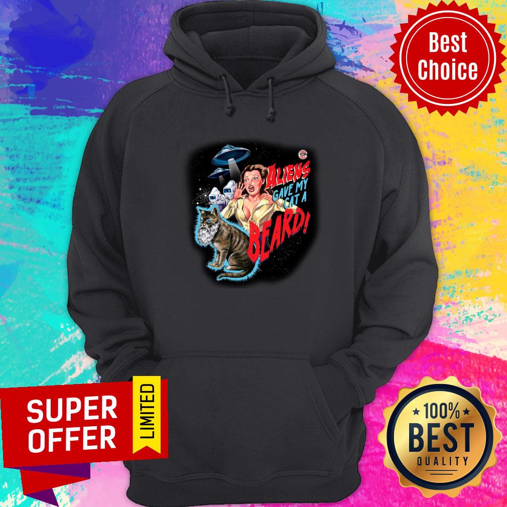 Aliens Gave My Cat A Beard Shirt