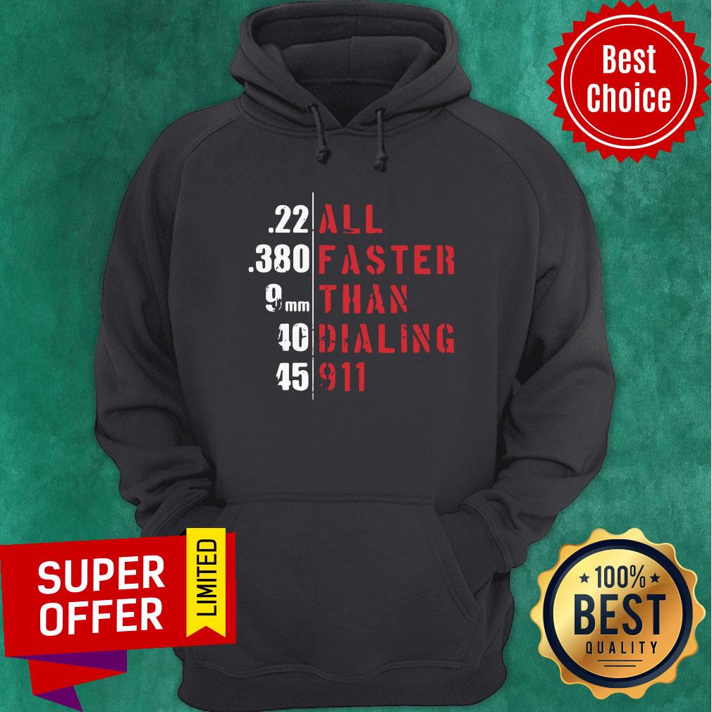 All Faster Than Dialing 911 Shirt