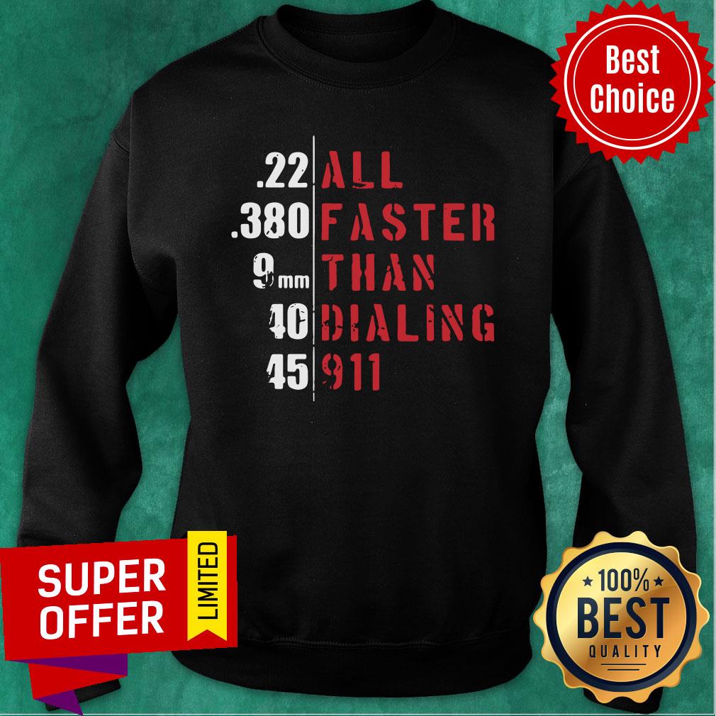 All Faster Than Dialing 911 Shirt
