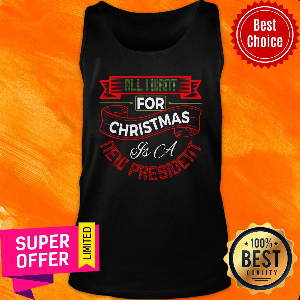 All I Want For Christmas Is A New President Shirt