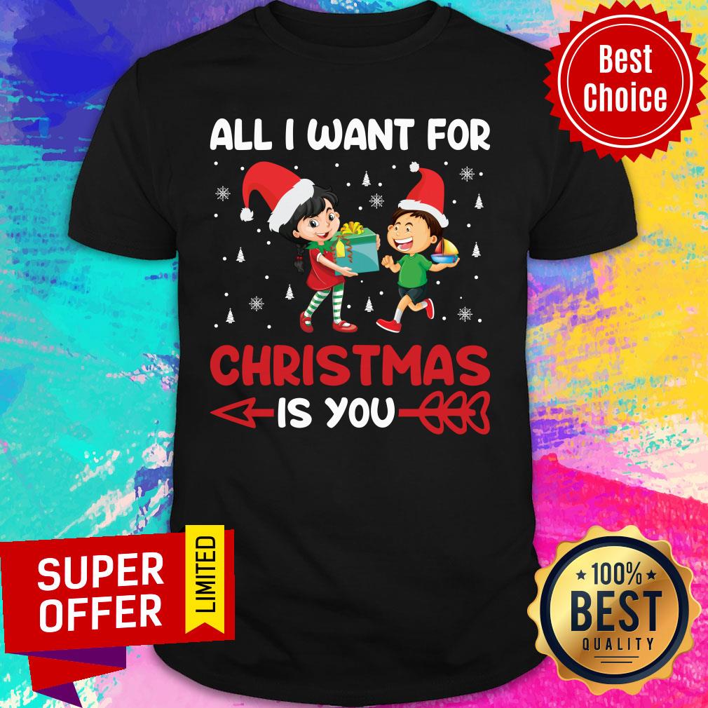 All I Want For Christmas Is You Shirt