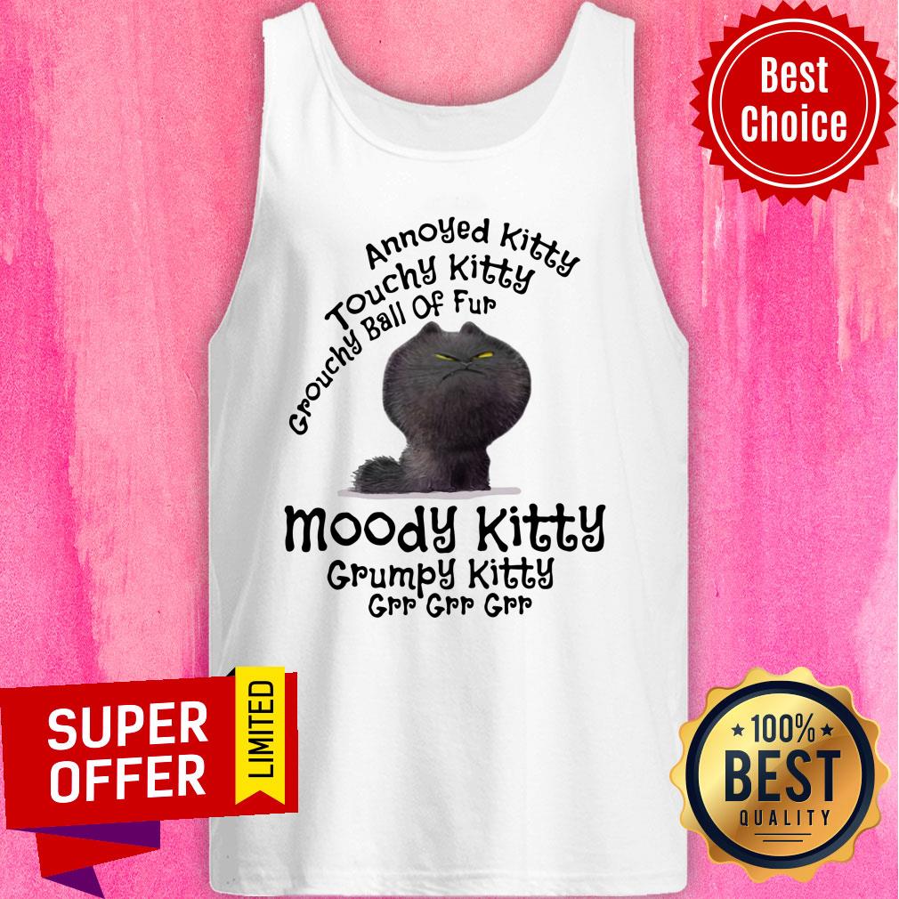 Annoyed Kitty Touchy Kitty Crouchy Ball Of Fur Shirt