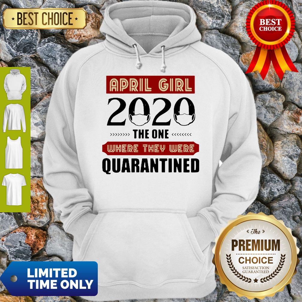 april-girls-2020-the-one-where-they-were-i-celebrate-my-birthday-in-quarantine-hoodie.jpg