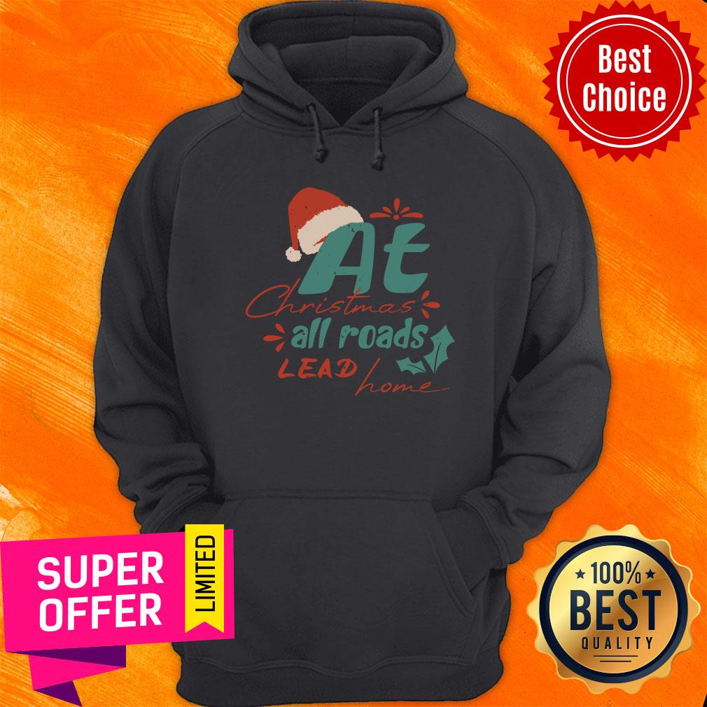At Christmas All Roads Lead Home Shirt