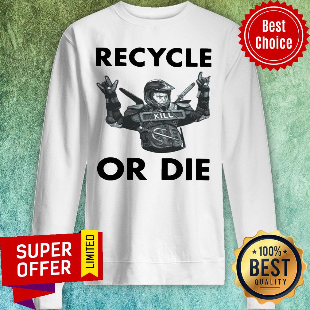 Awesome Rainn Wilson Recycle Or Die Shirt