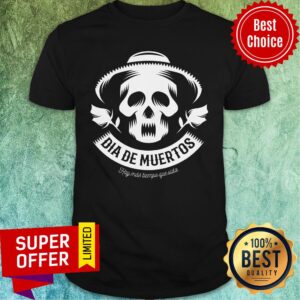 Skull Vintage Dia De Muertos Haymas Tiempo Que Vida Shirt