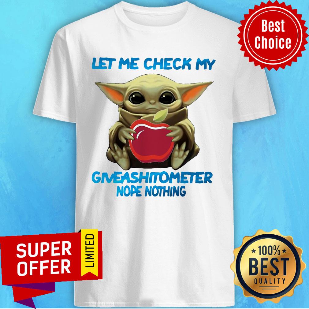 Baby Yoda Hug Applebee’s Let Me Check My Giveashitometer Nope Nothing Shirt