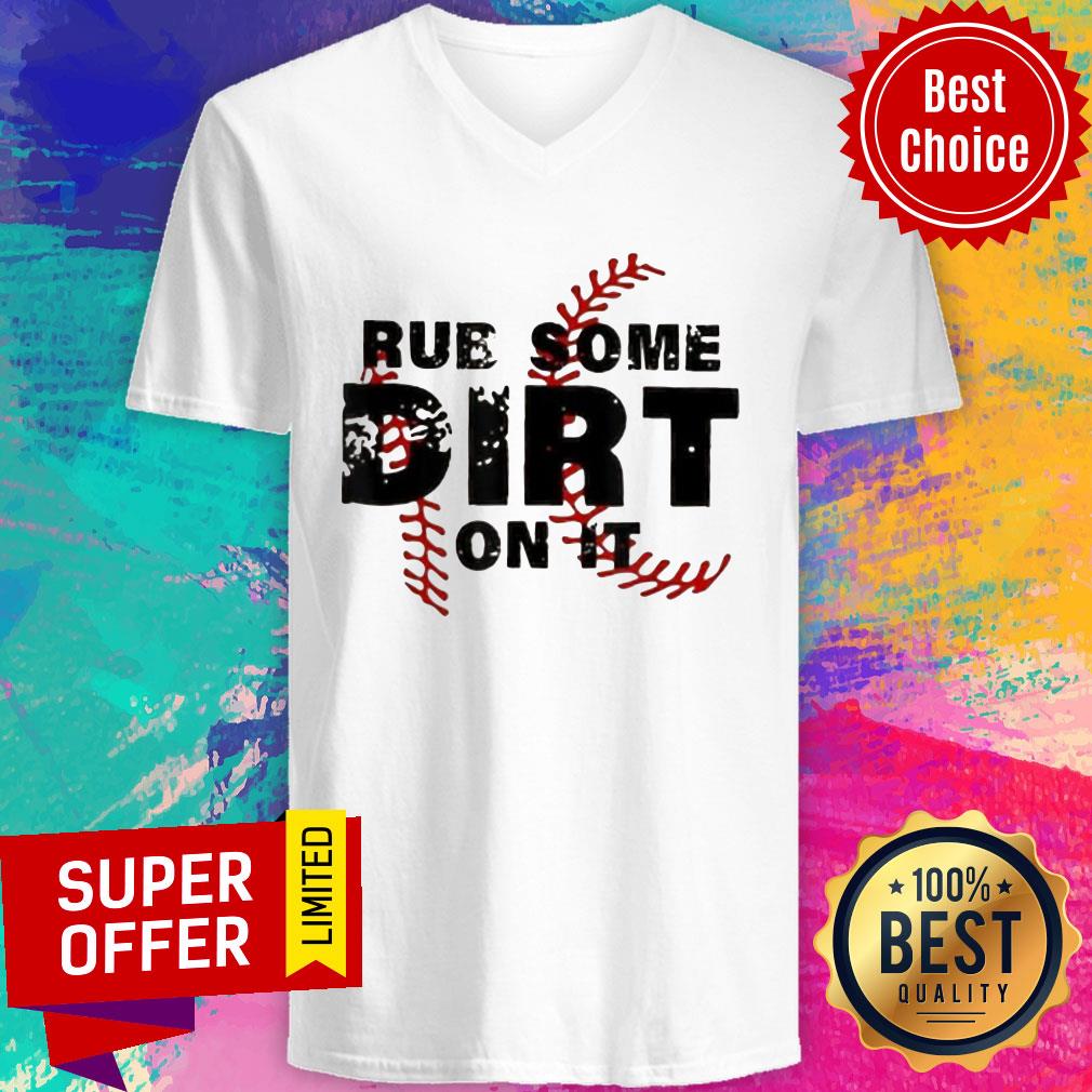 Baseball Rub Some Dirt On It Shirt