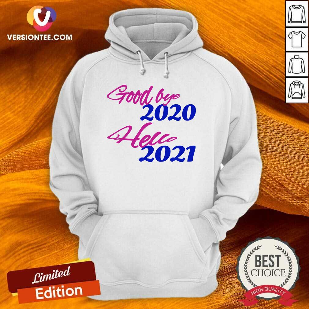 Beautiful Good Bye 2020 Hello 2021 Happy New Year Shirt