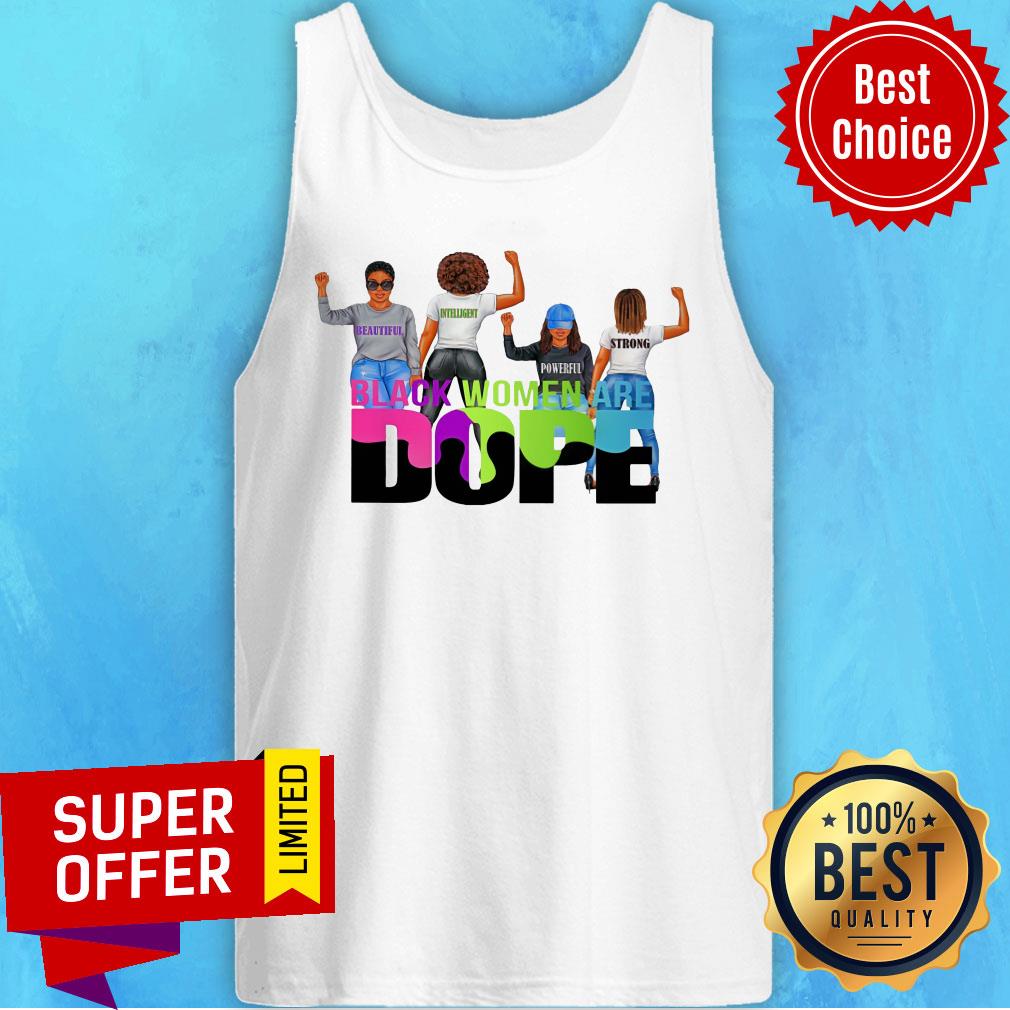 Beautiful Intelligent Powerfull Strong Black Woman Are Dope Shirt