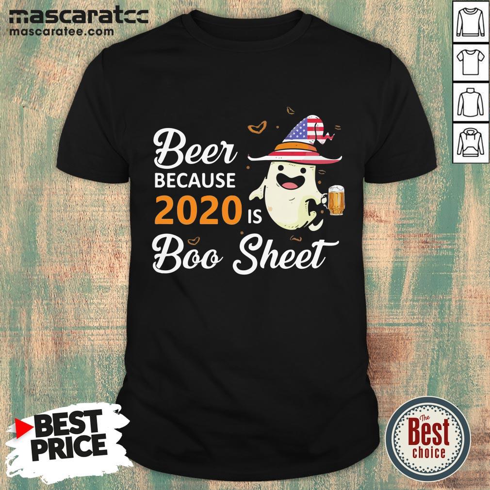 Beer Because 2020 Is Boo Sheet America Halloween Shirt