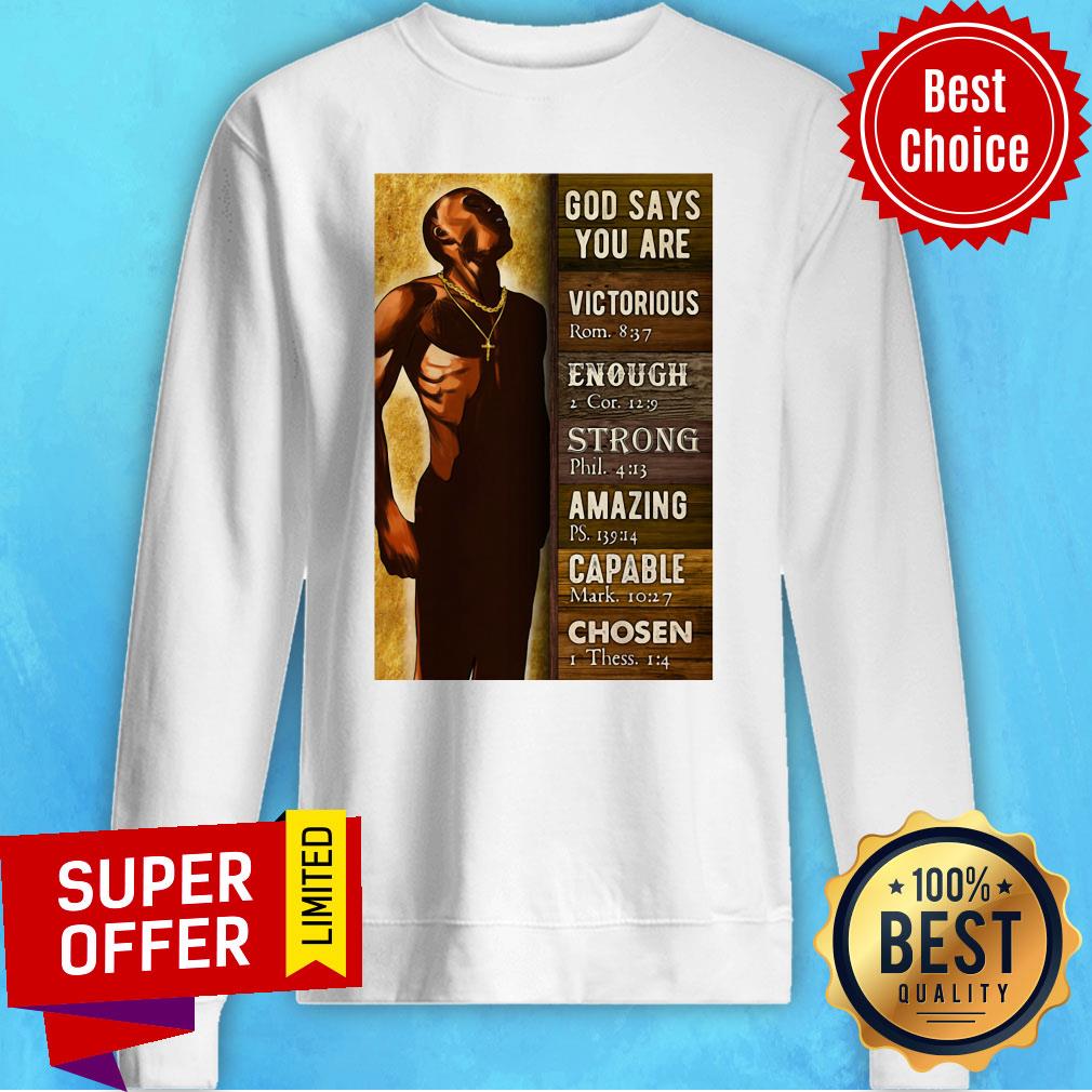 black-man-god-says-you-are-victorious-enough-strong-amazing-capable-chosen-sweatshirt.jpg