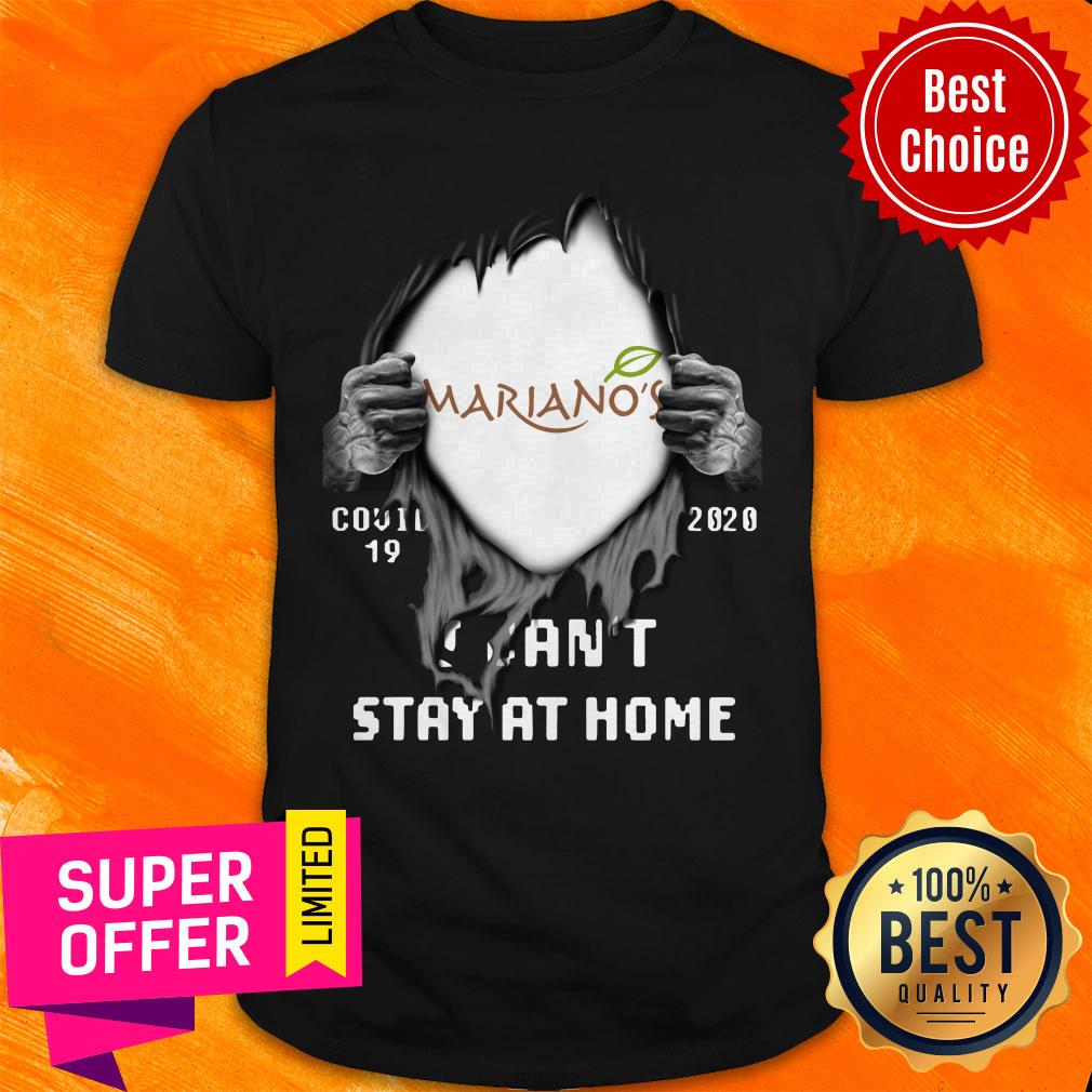Blood Inside Me Mariano’s Covid-19 2020 I Can’t Stay At Home Shirt