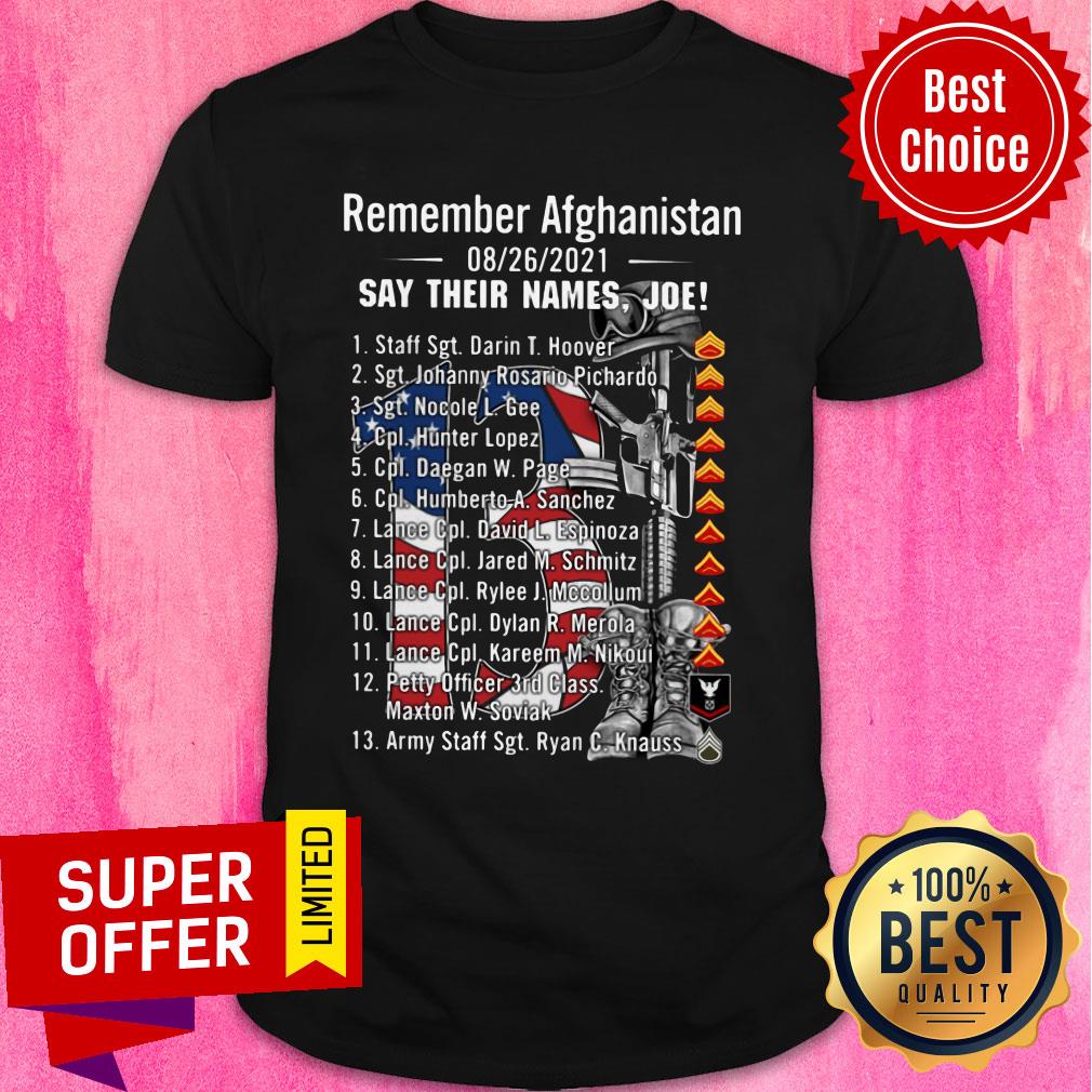 Boots Remember Afghanistan 08/26/2021 Say Their Names Joe Shirt
