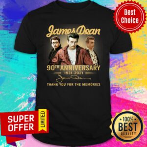 Awesome James Dean 90th Anniversary 1931 2021 Thank You For The Memories Signature Shirt