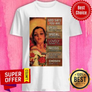 Mexican Cowgirl God Says You Are Unique Special Lovely Precious Strong Chosen Shirt