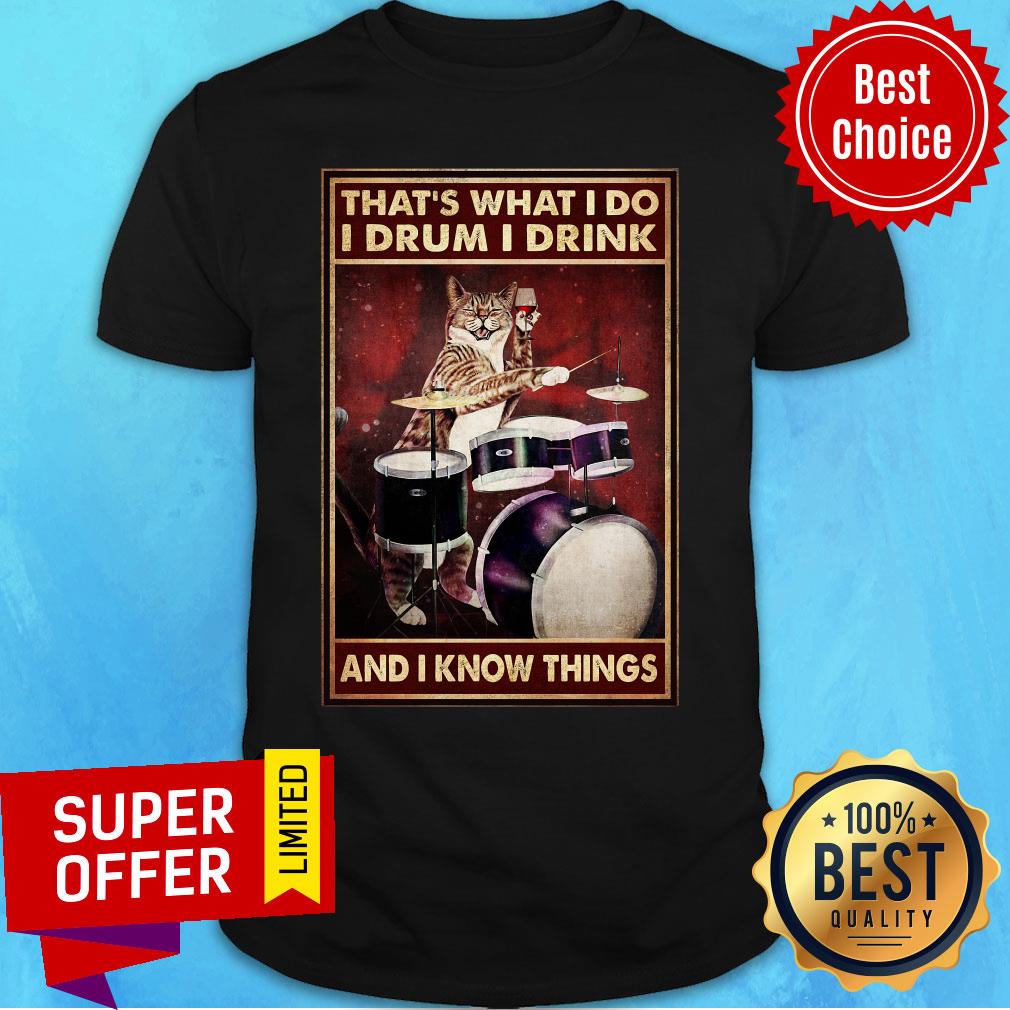 cat-thats-what-i-do-i-drum-i-drink-and-i-know-things-vintage-art-vertical-shirt.jpg