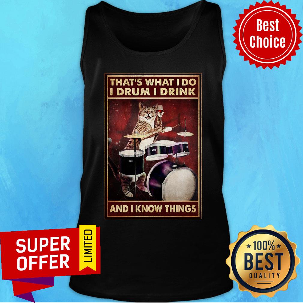 cat-thats-what-i-do-i-drum-i-drink-and-i-know-things-vintage-art-vertical-tank-top.jpg